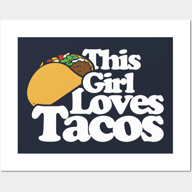 This girl loves tacos Wall Art by bubbsnugg